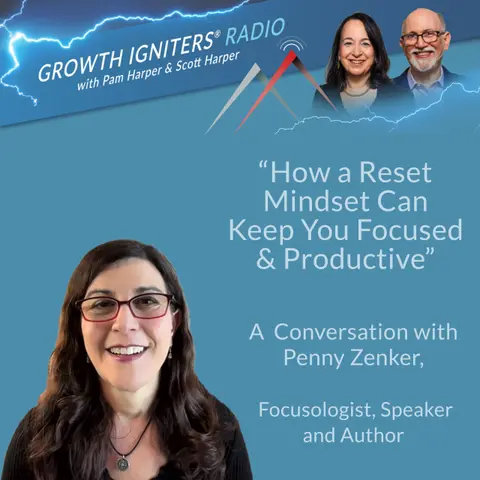 How a Reset Mindset Can Keep You Focused & Productive  – with Penny Zenker