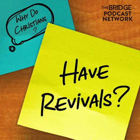 Why Do Christians Have Revivals?