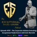 The Corporate Athlete – Unlocking Exceptional Performance with Ezio Mormile