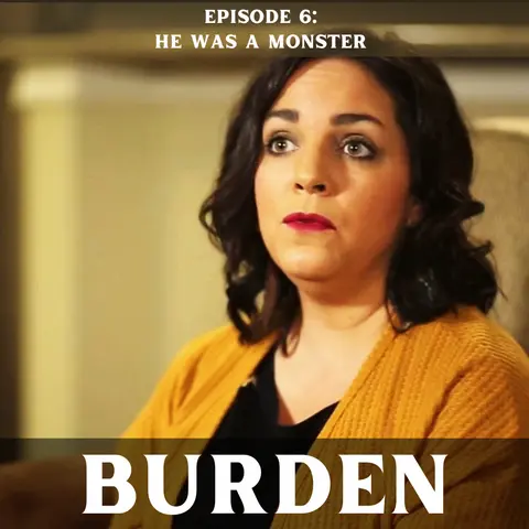 Episode 6: He Was A Monster