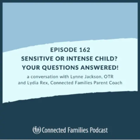 Sensitive or Intense Child? Your Questions Answered!