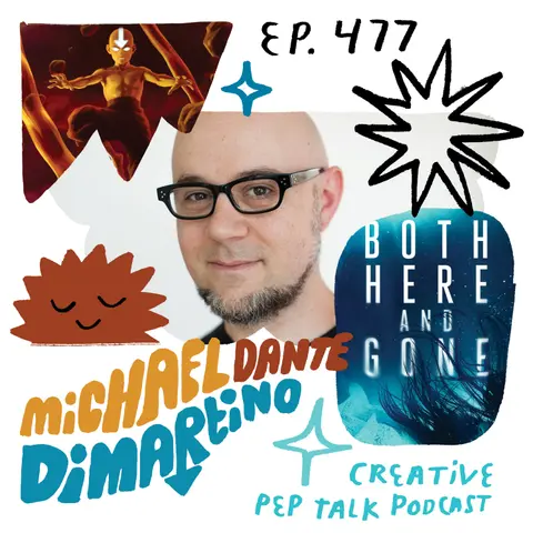 477 - How to Improvise Your Way to a Plan, With Michael Dante DiMartino