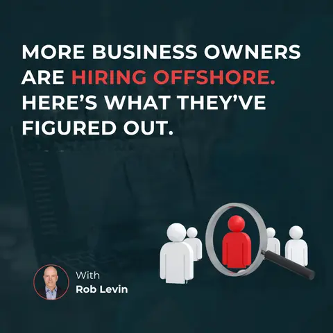 More Business Owners Are Hiring Offshore. Here's What They've Figured Out.