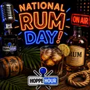 National Rum Day! (Hoppe Hour With Ryan Hoppe: 8.15.26)