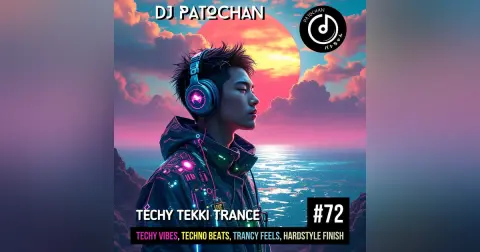 Techy Tekki Trance and Techno Episode 72