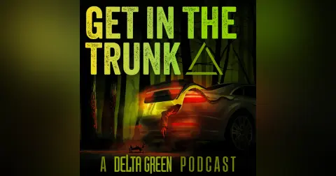 Session Zero | Get in the Trunk Music from a Darkened Room E0 | Delta Green