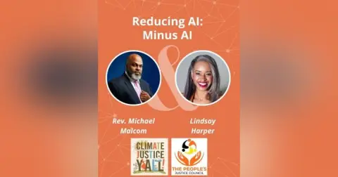 S6E5: Reducing AI Impact: Minus AI with Reverend Michael Malcom and Lindsay Harper