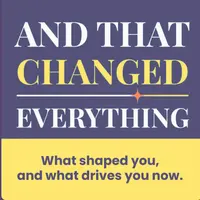 And That Changed Everything