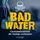 Bad Water