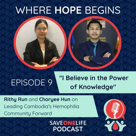 "I Believe in the Power of Knowledge": Rithy Run and Choryee Hun on Leading Cambodia's Hemophilia Community Forward