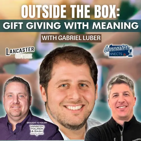 Outside The Box: Gift Giving With Meaning featuring Gabriel Luber: Episode 118