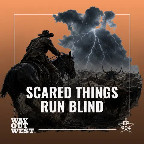 Scared Things Run Blind: What Cowboys Knew About Fear