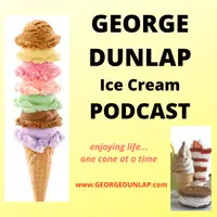 George Dunlap, The Ice Cream Guy "conversations with my friends in the retail ic