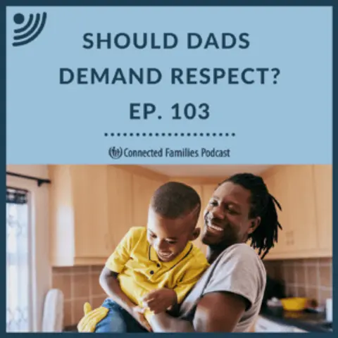Should Dads Demand Respect?