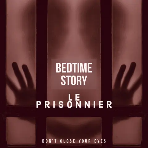 #13 Bonus#02- Bedtime Story 02- Le prisonnier...