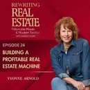 Building a Profitable Real Estate Machine - EP 24