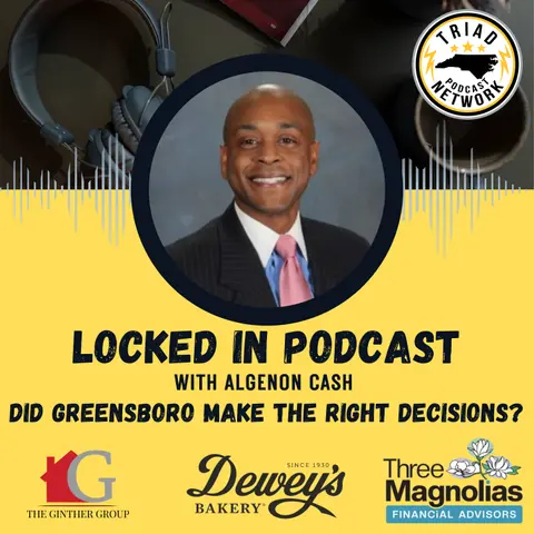 Locked In Podcast - Did Greensboro Make the Right Decisions? Property Taxes, Data Centers & Growth with Robbie Perkins