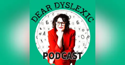 Ep 72: Is Dyslexia a Label, a Disability, or a Superpower?