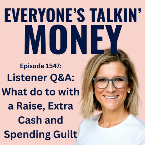 Make It Make Cents: Listener Q&A on What to Do With a Raise, Extra Cash, and Spending Guilt