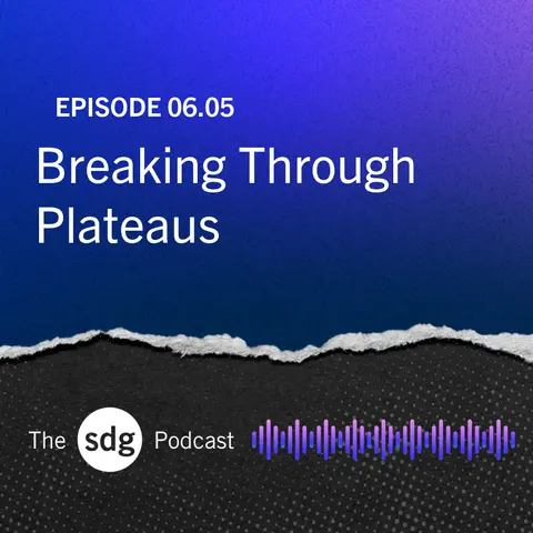 Breaking Through Plateaus