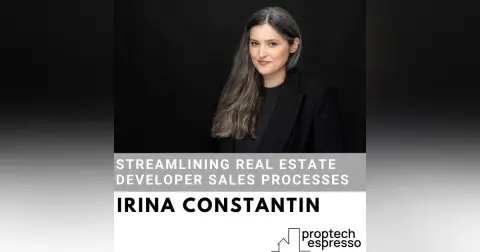 Irina Constantin - Streamlining Real Estate Developer Sales Processes