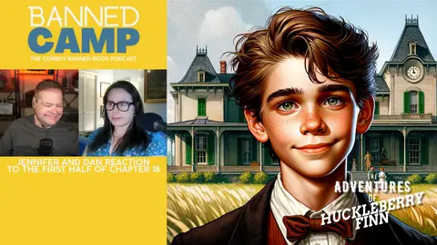 Huckleberry Finn Chapter 18: Banned Camp's Deep Dive into Twain's Controversial Classic