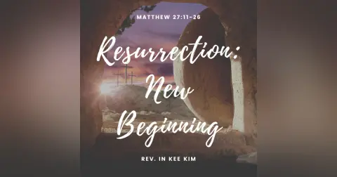Resurrection: The New Beginning