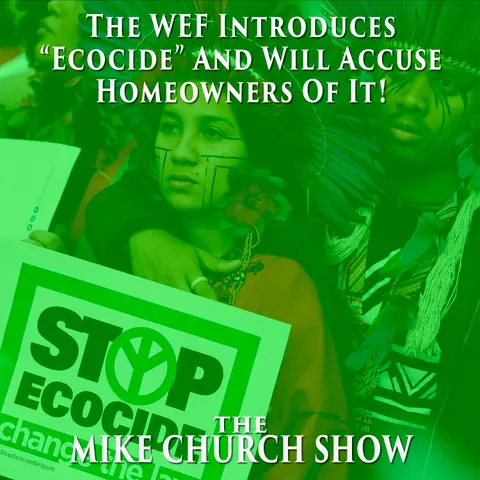The WEF Introduces “Ecocide” And Will Accuse Homeowners Of It!