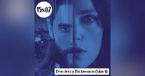 s15e07: Desemparejados – Tron: Ares y The Woman in Cabin 10