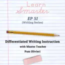 51: Differentiated Writing Instruction with Master Teacher Pam Olivieri