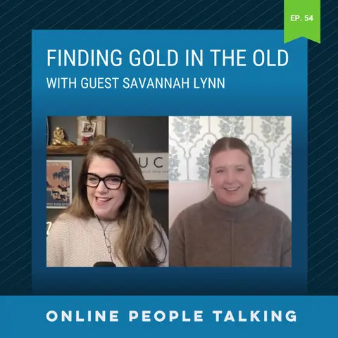 #54: Finding Gold in the Old