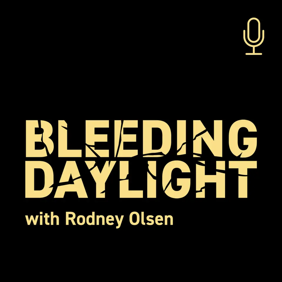 Bleeding Daylight with Rodney Olsen