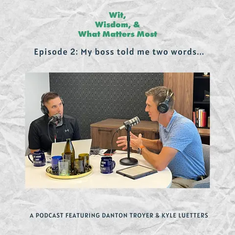 Episode 2: My boss told me two words…
