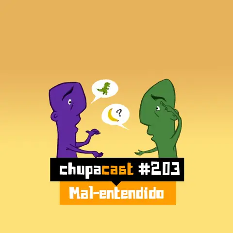 Episódio #203 – Mal-entendido