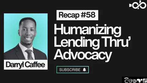 Humanizing Lending Through Advocacy ft. Darryl Caffee