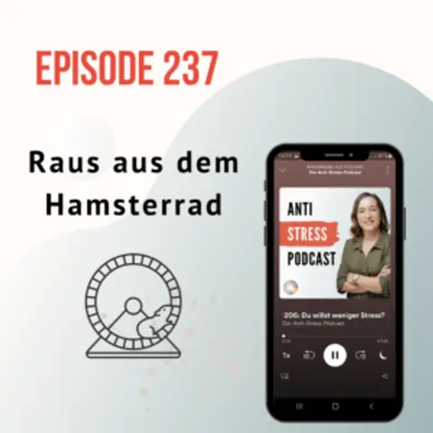 #237 Raus aus dem Hamsterrad – Drei spannende Impulse