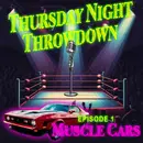Thursday Night Throwdown Debuts!-Muscle Cars!