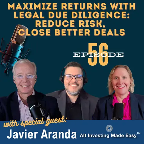 #56: Maximize Returns with Legal Due Diligence - Reduce Risk, Close Better Deals