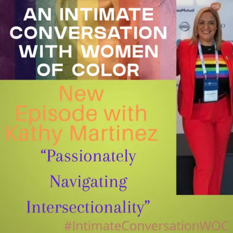 Navigating Intersectionality: with Kathy Martinez