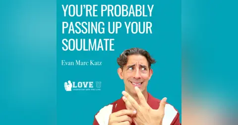 You’re Probably Passing Up Your Soulmate