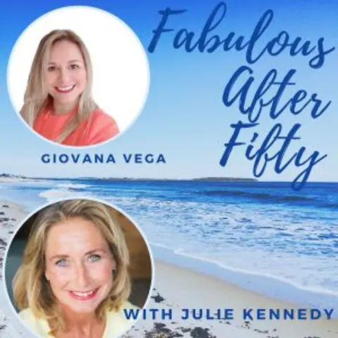 FABULOUS AFTER FIFTY! EPISODE 45 – GIOVANA VEGA – FINANCIAL PLANNING FOR HER