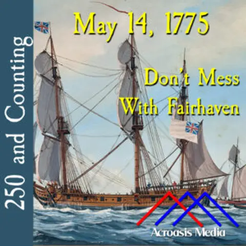 May 14, 1775: Don’t Mess With Fairhaven