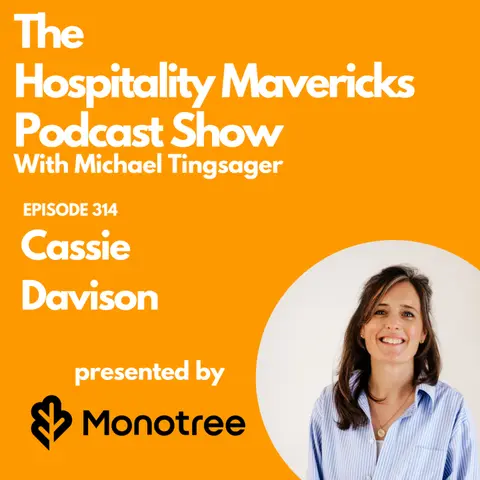 #314 Cassie Davison Founder Kith & Kin Hospitality - Crafting Purpose-Driven Success