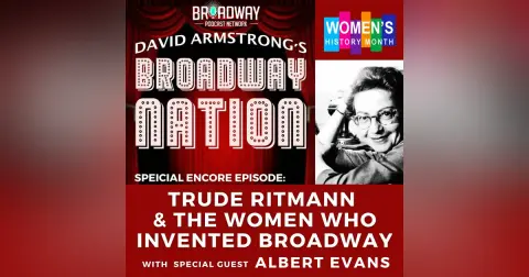 Encore Episode: TRUDE RITMANN & THE WOMEN WHO INVENTED BROADWAY