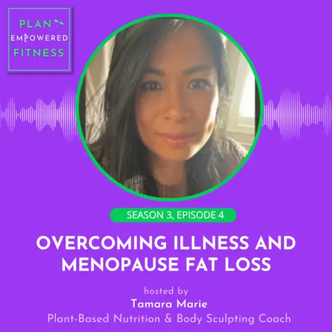 Overcoming Illness & Menopause Fat Loss: Amanda's Inspiring Plant-Based Fitness Transformation 🌱 S3 Ep. 4
