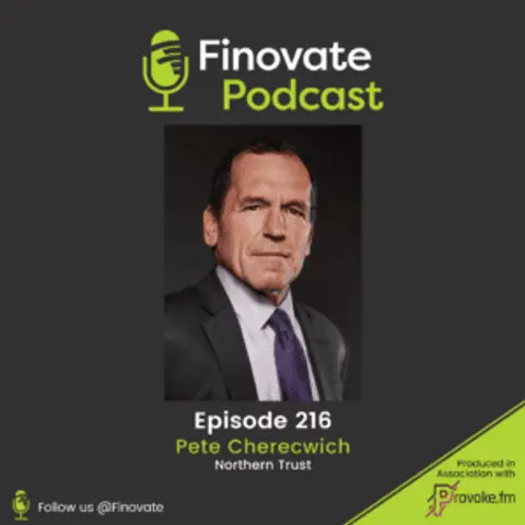 EP 216: Pete Cherecwich, Northern Trust