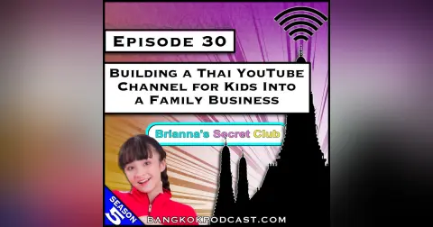 Building a Thai YouTube Channel for Kids Into a Family Business [S5.E30]