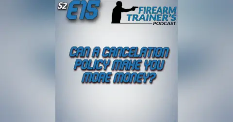 S2E15 Can Your Cancelation Policy Make You More Money?