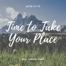 Time to Take Your Place