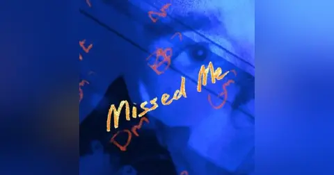 Missed Me